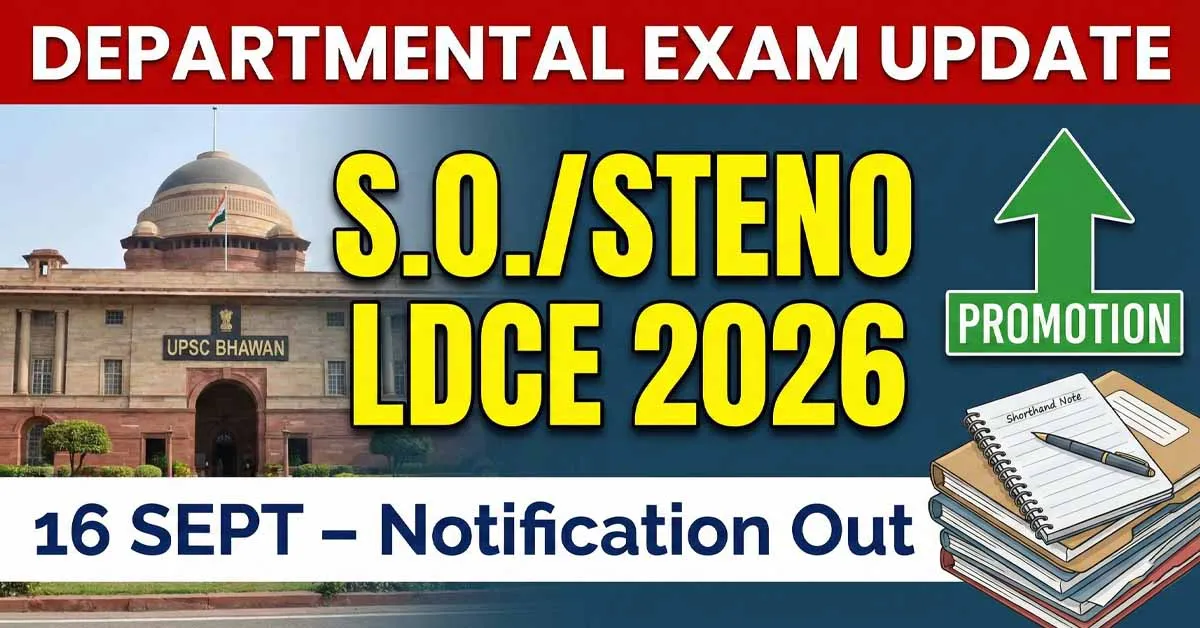 S.O./Steno (GD-B/GD-I) LDCE 2026: Notification, Exam Date & Eligibility