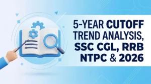 5 year cutoff trend analysis for ssc cgl and rrb ntpc 2026 prediction